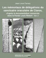Les mémoriaux de délégations de sanctuaire oraculaire de Claros, d'après la documentation conservée dans le Fonds Louis Robert (Académie des Inscripti