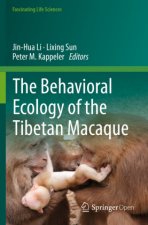The Behavioral Ecology of the Tibetan Macaque