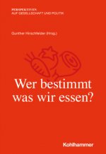 Wer bestimmt, was wir essen?