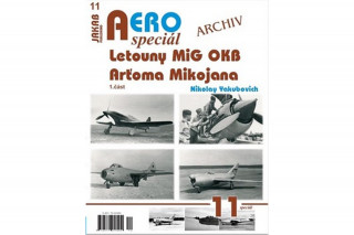 AEROspeciďż˝l 11 - Letouny MiG OKB Arďż˝oma Mikojana 1. ďż˝ďż˝st