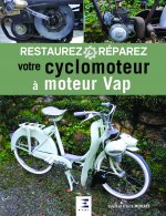 RESTAUREZ REPAREZ VOTRE CYCLOMOTEUR A MOTEUR VAP