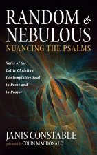 Random and Nebulous--Nuancing the Psalms