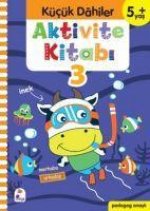 Kücük Dahiler Aktivite Kitabi 3 - 5 Yas