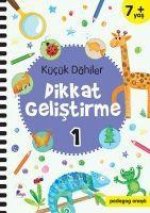 Kücük Dahiler Dikkat Gelistirme 1 7 Yas - Pedagog Onayli