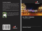 La vita ? classica