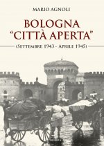 Bologna «città aperta» (settembre 1943-aprile 1945)