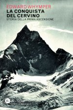 conquista del Cervino. Storia della prima ascensione