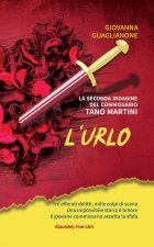 urlo. Tre efferati delitti, mille colpi di scena. Una impossibile storia d'amore. Il giovane commissario accetta la sfida