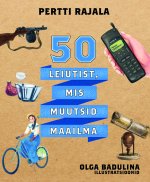 50 leiutist, mis muutsid maailma