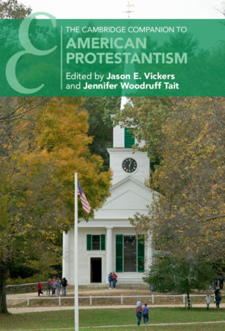 Cambridge Companion to American Protestantism