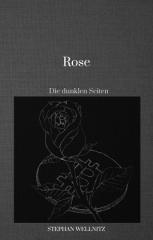 Rose - Die dunkle Seite