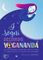 sogni secondo yogananda. Da un Maestro dello yoga, il significato e lo scopo del sognare