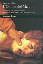 ombra del male. Il negativo e la ricerca di senso nella filosofia europea e nel mondo cinese