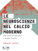 neuroscienze nel calcio moderno. Come costruire giocatori e squadre vincenti
