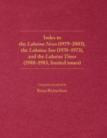 Index to the Lahaina News (1979-2003), the Lahaina Sun (1970-1973), and the Lahaina Times (1980-1983, limited issues)