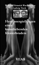 Herzensergiessungen eines kunstliebenden Klosterbruders
