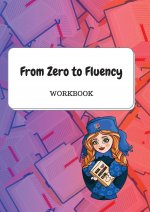From Zero to Fluency Workbook