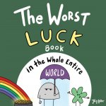 Worst Luck Book in the Whole Entire World
