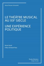 Le théâtre musical au XXe siècle, une expérience politique