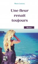 Une fleur renaît toujours