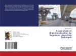 A case study of Bride Construction by Segmental Launching Technique