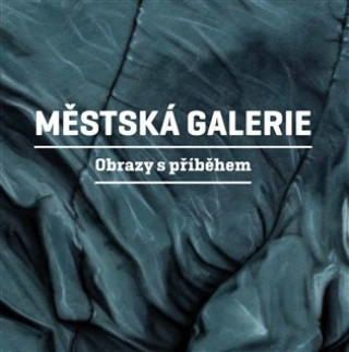 Mďż˝stskďż˝ galerie