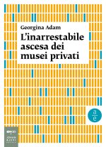 inarrestabile ascesa dei musei privati