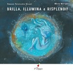 Brilla, illumina e risplendi