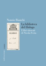 biblioteca del filologo. I libri ritrovati di Nicola Festa