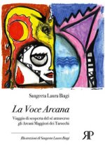 voce arcana. Viaggio di scoperta del sé attraverso gli arcani maggiori dei tarocchi