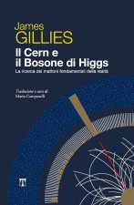 Cern e il bosone di Higgs. La ricerca dei mattoni fondamentali della realtà