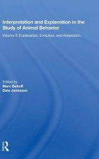 Interpretation And Explanation In The Study Of Animal Behavior