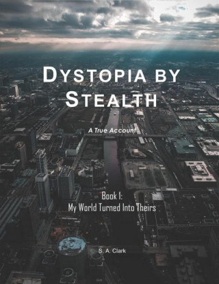 Dystopia by Stealth