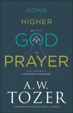 Going Higher with God in Prayer - Cultivating a Lifelong Dialogue