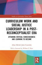Curriculum Work and Social Justice Leadership in a Post-Reconceptualist Era