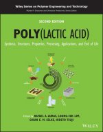 Poly(lactic acid): Synthesis, Structures, Properties, Processing, Applications, and End of Life, 2nd Edition