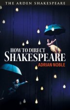 How to Direct Shakespeare