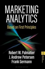 Marketing Analytics: Based on First Principles