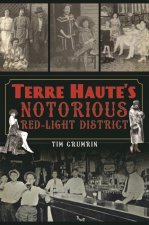 Terre Haute's Notorious Red Light District