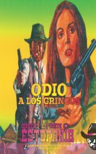 Odio a los gringos (Coleccion Oeste)