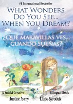 What Wonders Do You See... When You Dream? / ?Que maravillas ves... cuando suenas?