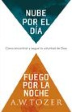 Nube Por El Día, Fuego Por La Noche: Cómo Encontrar Y Seguir La Voluntad de Dios (Spanish Language Edition, Reissue, Cloud by Day, Fire by Night Spani
