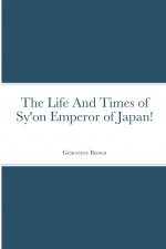 Life And Times of Sy'on Emperor of Japan!