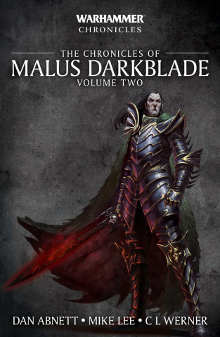 Chronicles of Malus Darkblade: Volume Two