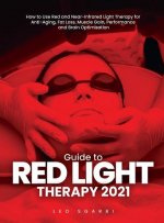 Guide to Red Light Therapy 2021