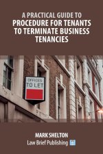 Practical Guide to Procedure for Tenants to Terminate Business Tenancies