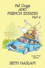Fat Dogs and French Estates - LARGE PRINT