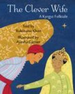 CLEVER WIFE A KYRGYZ FOLKTALE