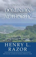 4 Principles of Dominion Authority Your Authority & Power to Create Success in Your Life!