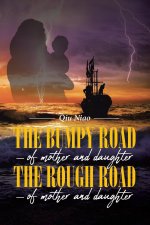 Bumpy Road - of mother and daughter; The Rough Road - of mother and daughter